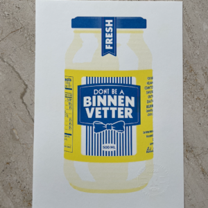 Poster DON'T BE A BINNENVETTER a4